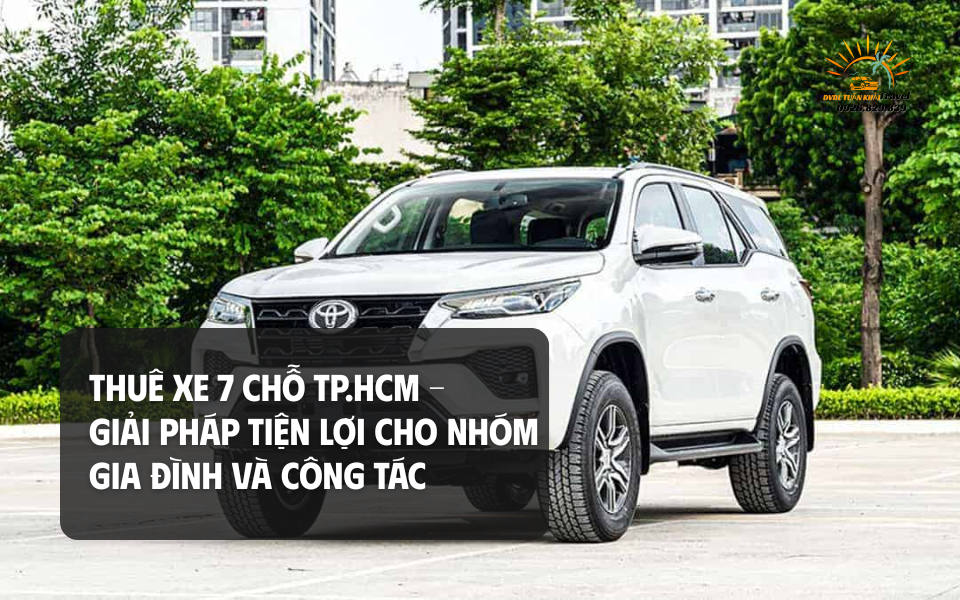 Thuê xe 7 chỗ TP. HCM
